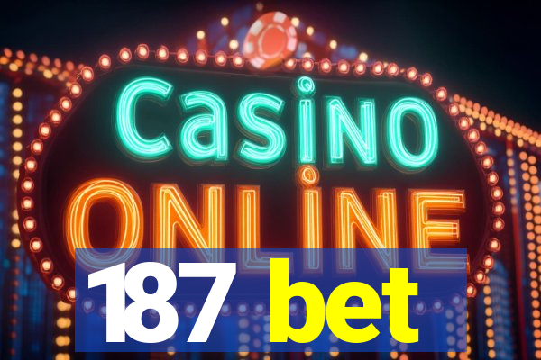 187 bet